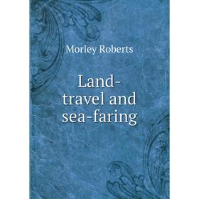 

Книга Land-travel and sea-faring