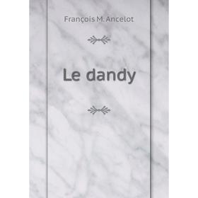 

Книга Le dandy