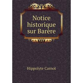 

Книга Notice historique sur Barère