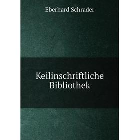 

Книга Keilinschriftliche Bibliothek