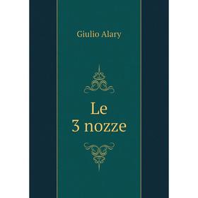 

Книга Le 3 nozze