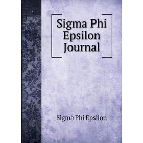 

Книга Sigma Phi Epsilon Journal. Sigma Phi Epsilon