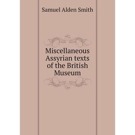 

Книга Miscellaneous Assyrian texts of the British Museum