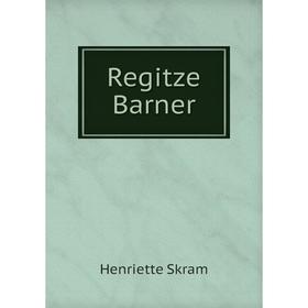 

Книга Regitze Barner. Henriette Skram