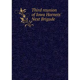 

Книга Third reunion of Iowa Hornets' Nest Brigade