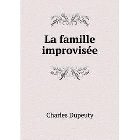 

Книга La famille improvisée