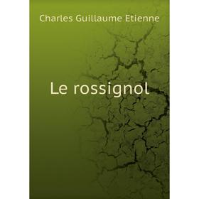 

Книга Le rossignol