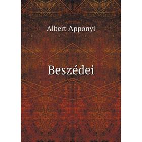 

Книга Beszédei. Albert Apponyi