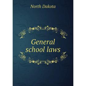 

Книга General school laws. North Dakota