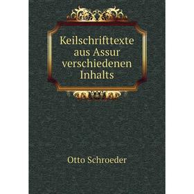 

Книга Keilschrifttexte aus Assur verschiedenen Inhalts