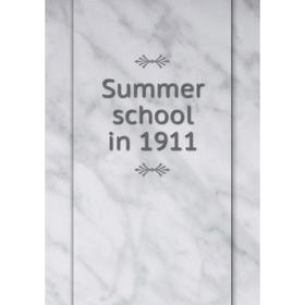 

Книга Summer school in 1911