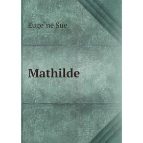 

Книга Mathilde