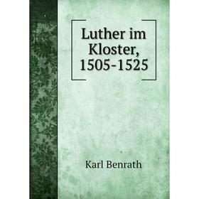 

Книга Luther im Kloster, 1505-1525