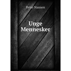 

Книга Unge Mennesker. Peter Nansen