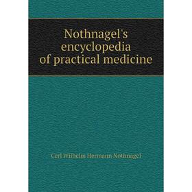 

Книга Nothnagel's encyclopedia of practical medicine