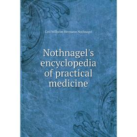 

Книга Nothnagel's encyclopedia of practical medicine