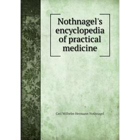 

Книга Nothnagel's encyclopedia of practical medicine