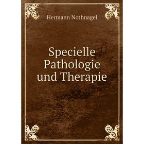 

Книга Specielle Pathologie und Therapie. Hermann Nothnagel