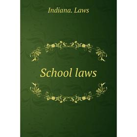 

Книга School laws. Indiana. Laws