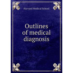 

Книга Outlines of medical diagnosis