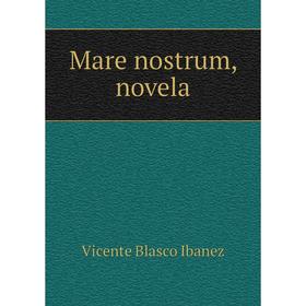 

Книга Mare nostrum, novela