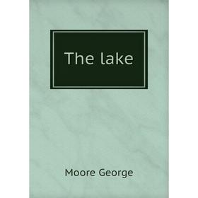 

Книга The lake. Moore George