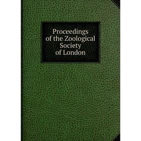 

Книга Proceedings of the Zoological Society of London