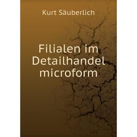 

Книга Filialen im Detailhandel microform. Kurt Säuberlich