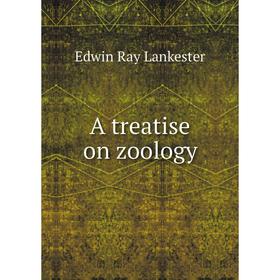 

Книга A treatise on zoology. Lankester E Ray