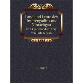 

Книга Land und Leute des Unterengadins und Vintschgaus im 14 Jahrhundert, hrsg von Fritz Jecklin