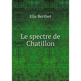 

Книга Le spectre de Chatillon