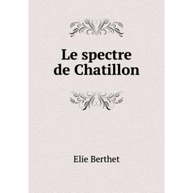 

Книга Le spectre de Chatillon