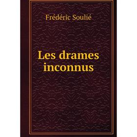

Книга Les drames inconnus