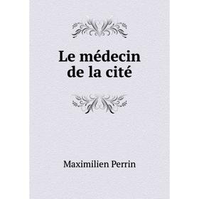 

Книга Le médecin de la cité