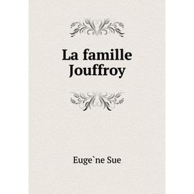 

Книга La famille Jouffroy