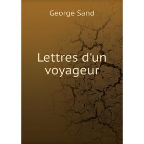 

Книга Lettres d'un voyageur