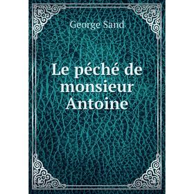

Книга Le péché de monsieur Antoine