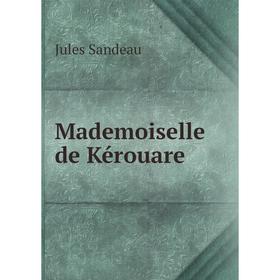 

Книга Mademoiselle de Kérouare
