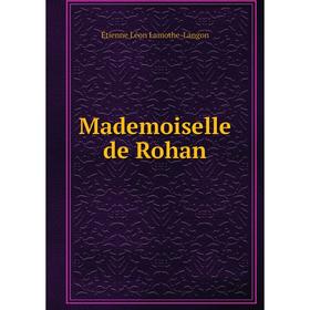 

Книга Mademoiselle de Rohan