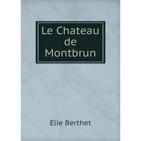 

Книга Le Chateau de Montbrun