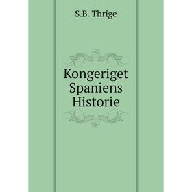 

Книга Kongeriget Spaniens Historie