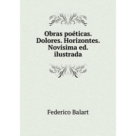 

Книга Obras poéticas Dolores Horizontes Novísima ed ilustrada