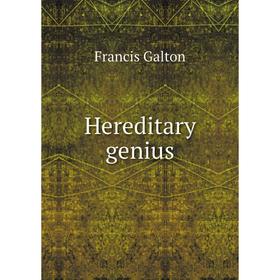 

Книга Hereditary genius. Galton Francis