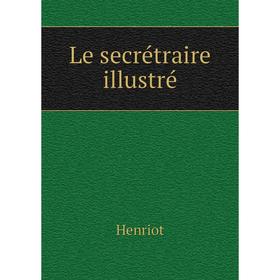 

Книга Le secrétraire illustré