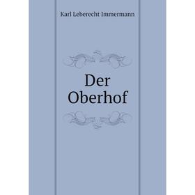 

Книга Der Oberhof. Immermann Karl Leberecht