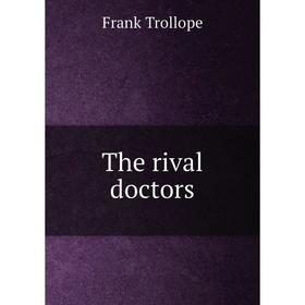 

Книга The rival doctors. Frank Trollope