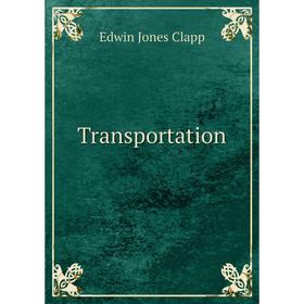 

Книга Transportation. Edwin Jones Clapp