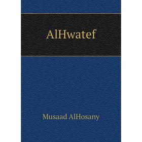 

Книга AlHwatef. Musaad AlHosany