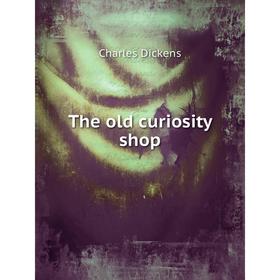 

Книга The old curiosity shop. Charles Dickens