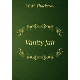 

Книга Vanity fair. W. M. Thackeray